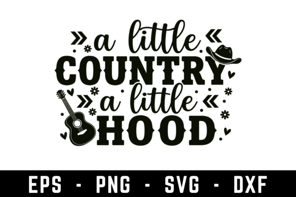 A Little Country a Little Hood SVG Design