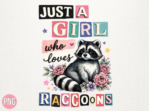Just a Girl Who Loves Raccoons Floral