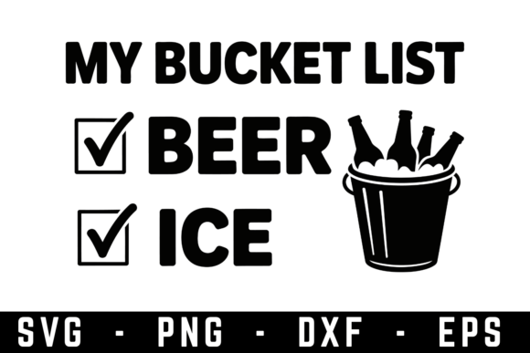 My Bucket List Beer Ice SVG: Craft Ideas